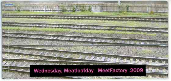 Wednesday, Meatloafday | MeetFactory Praag 2009